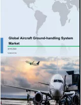 Global Aircraft Ground-handling System Market 2018-2022